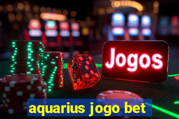 aquarius jogo bet